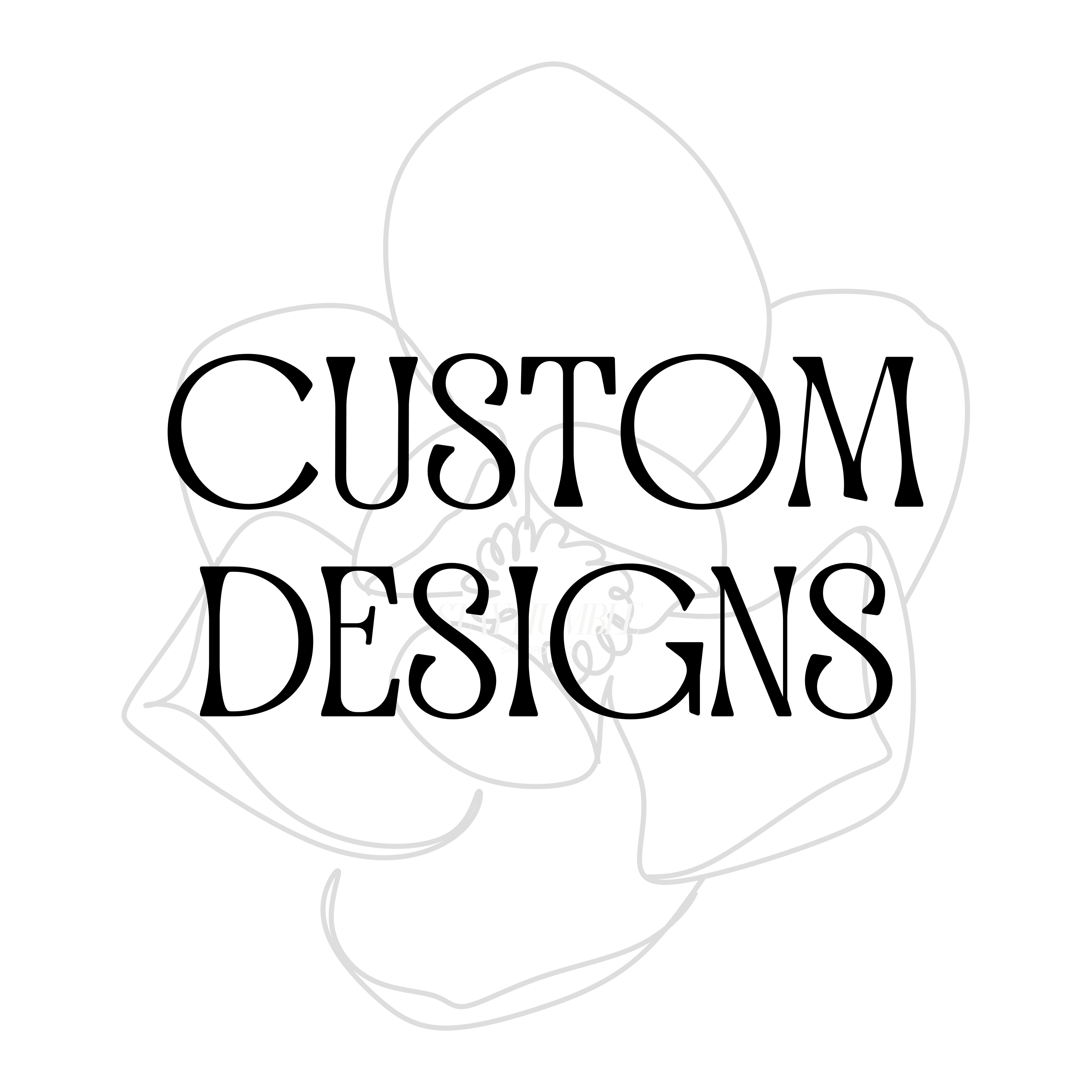 Custom Designs